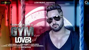 Sukh Nagra Is Back With New Punjabi Song Gym Lover Workout Songs Songs Dj Songs