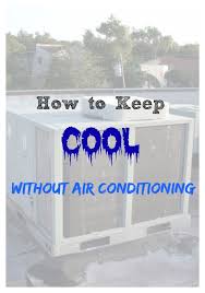 How To Keep Cool Without Air Conditioning The Homesteading Hippy Heating Air Conditioning Homesteading Keep Cool