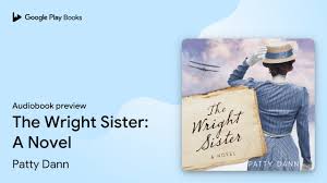 The Wright Sister: A Novel by Patty Dann · Audiobook preview