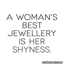 Quotes from famous authors, movies and people. Shyness Quotes And Sayings Quotesgram