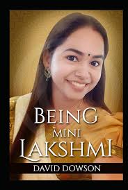 BEING MINI LAKSHMI: Dowson, MR David: 9798867159269: Books