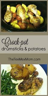 Crock Pot Chicken Drumsticks And Potatoes The Tex Mex Mom Recipe Crockpot Chicken Leg Recipes Chicken Crockpot Recipes Drumstick Recipes