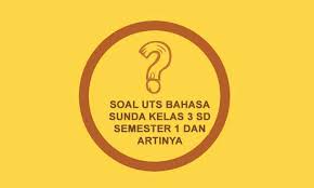 Contoh carpon bahasa sunda assalamualaikum wr wb terimakasih sudah berkunjung ke halaman blog ini. Soal Uts Bahasa Sunda Kelas 3 Sd Semester 1 Dan Artinya Penulis Cilik