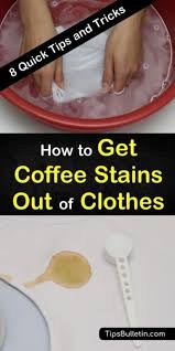 8 Quick Ways To Get Coffee Stains Out Of Clothes In 2020 Coffee Staining Clean Coffee Stain Coffee Stain Removal