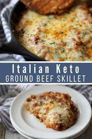 Low Carb Ground Beef Recipe Italian Keto Beef Skillet Recipe Beef Recipes For Dinner Easy Skillet Meals Beef Skillet Recipe