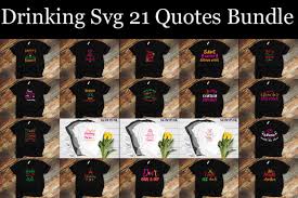 Download 21 Drinking Quotes Bundle Graphic By Svg Huge Creative Fabrica SVG Cut Files