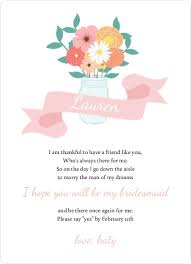 If they are more reserved, a formal wedding wish like may your love shine throughout the years is the way to go. Will You Be My Bridesmaid Ideas Will You Be My Bridesmaid Wording