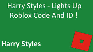 Some popular roblox music codes you may like. Harry Styles Lights Up Roblox Code And Id Lights Up Code And Id Youtube