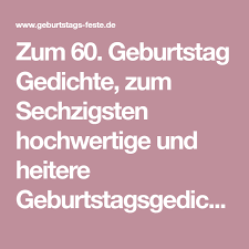 Zum 60 Geburtstag Gedichte Zum Sechzigsten Hochwertige Und Heitere Geburtstagsgedic Geburtstag Gedicht Lustige Geburtstagsgedichte Geburtstagsgedichte Zum 60