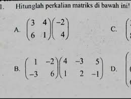 Pada pembahasan ini, kita akan membahas beberapa hal, yaitu: Hitunglah Perkalian Matriks Brainly Co Id