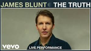 James Blunt The Truth Live Performance Vevo In 2020 James Blunt Vevo Blunt