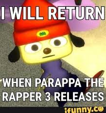 I Will Return When Parappa The Rapper 3 Releases