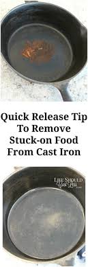 Quick Release Tip To Remove Stuck On Food From Cast Iron This Is Great If You Know How Frustrating Cleaning Cast Iron Can Cast Iron Cleaning Cast Iron It Cast