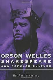 Interview with Michael Anderegg, author of <i>Lincoln and Shakespeare</i>  and <i>Orson Welles, Shakespeare and Popular Culture</i>: “Shakespeare in  the 19th century could be seen simultaneously as popular as well as elite” -