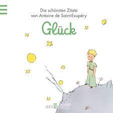 Weitere ideen zu der kleine prinz, prinz, prinz zitate. Gluck Der Kleine Prinz Die Schonsten Zitate Von Antoine De Saint Exupery Kleiner Prinz Minibucher Amazon De De Saint Exupery Antoine Bucher