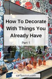How To Decorate Your Home With What You May Already Have Part 1 Designed Kitchen Accessories Decor Decorating On A Budget Decorating Your Home