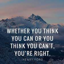 Whether You Think You Can Or You Think You Can T You Re Right Henry Ford Digital Marketing Web Design
