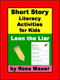 Short stories for kids contain bedtime stories, fairy tales, moral stories, and scary stories with full of many colorful and attractive pictures. Leon The Liar Short Story For Kids Literacy Activities By Rosa Mauer