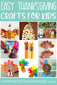 How to make thanksgiving exciting for kids? Easy Thanksgiving Crafts For Kids To Make Happiness Is Homemade