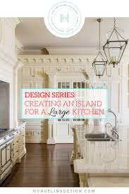 The size of the room will dictate the size of your island. Designing A Large Kitchen Island Heather Hungeling Design