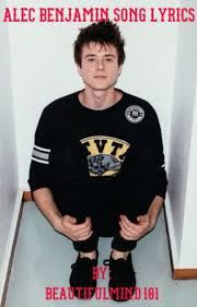 Alec Benjamin Song Lyrics The Water Fountain Wattpad