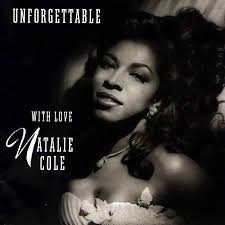 Love Is Here to Stay: Craft Reissues, Remasters Natalie Cole's  "Unforgettable...with Love" for 30th Anniversary