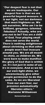 Our Deepest Fear Is Not That We Are Inadequate Our Deepest Fear Quotes Inspirational Quotes Quotable Quotes
