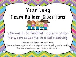 Team Builder Questions For All Year Long Help Build A Positive Classroom En Positive Classroom Environment First Day Of School Activities First Day Of School