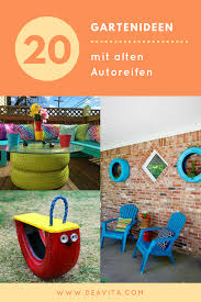 Wir Bieten Ihnen Einige Kreative Gartenideen Mit Alten Autoreifen Blumentopfe Hocker Baumschaukel Gartentisch All Diese Sin Autoreifen Autos Garten Ideen