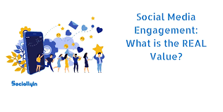 Social Media Engagement: What is the REAL Value? - Sociallyin: A Social  Media Management Company