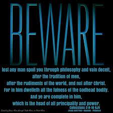 Beware Lest Any Man Spoil You Through Philosophy And Vain Deceit After The Tradition Of Men After The Rudiments Of T Bible Truth Holy Bible King James Bible