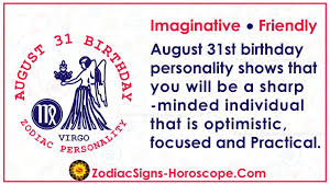 122 days remain until the end of the year. August 31 Zodiac Full Horoscope Birthday Personality Zsh