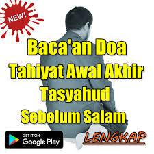 Bacaan tasyahud akhir / tahiyat akhir ialah tahiyat awal yang ditambah dengan shalawat atas nabi muhammad, dan lafazhnya sebagai berikut : Doa Tahiyat Awal Akhir Tasyahud Pour Android Apk Telecharger