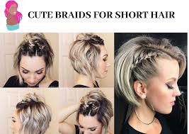 Make a medium sized side braid starting from the temple and then blend it into a short ponytail. Cute Braids For Short Hair