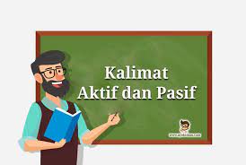 Kalimat pasif adalah kalimat yang subjeknya dikenai pekerjaan/tindakan. Kalimat Aktif Dan Pasif Pengertian Jenis Ciri Dan Contoh