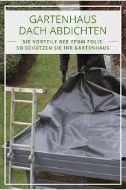 Epdm Dachfolie Fur Gartenhauser Gartenhaus Dach Gartenhaus Garten