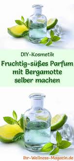 Parfum Rezept Fruchtig Susses Parfum Mit Bergamotte Eigenes Parfum Selber Mischen Parfum Selber Machen Selbstgemachtes Parfum Kosmetik Selbst Herstellen