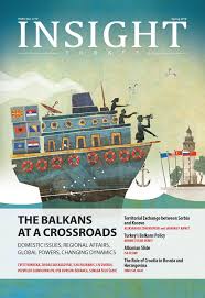 Issues The Balkans At A Crossroads Domestic Issues Regional Affairs Global Powers Changing Dynamics Insight Turkey