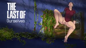 RenPy] The Last of Ourselves - v1.0 Extended by ImpactXPlay Adult Porn Game  Download Free For Android and PC