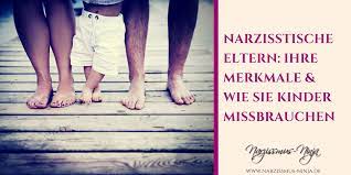 Narzisstische Eltern Ihre Merkmale Wie Sie Kinder Missbrauchen