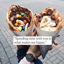 Spending Time With You Is What Makes Me Happy Love Love Quotes Food Cone Relationship Quotes Re Spending Time With You Make Me Happy Missing You Quotes For Him