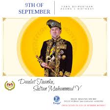 يڠدڤرتوان اݢوڠ‎), also known as the paramount ruler, the supreme head or the king. Yang Di Pertuan Agong S Birthday Malaydaedae