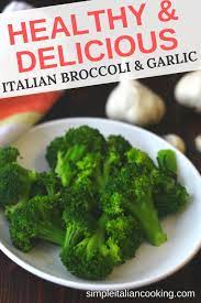 Delicious Broccoli And Garlic Italian Recipe Recipe Vegetables Recipes Side Recipes Broccoli Side Dish