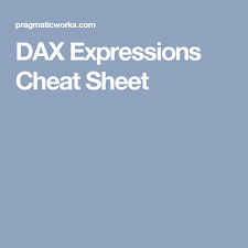 Dax Expressions Cheat Sheet Dax Cheat Sheets Cheating