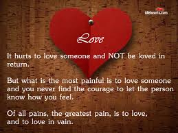 Of All Pains The Greatest Pain Is To Love And To Love In Vain Idlehearts