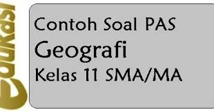 Contoh Soal Pas Geografi Kelas 11 Sma Geografi Sma Kurikulum