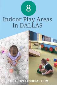 8 Indoor Play Areas In Dallas To Bring Your Baby This Year Indoor Play Areas Indoor Play Indoor Fun