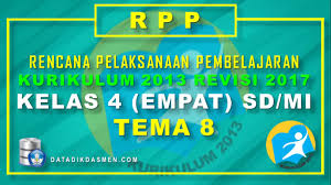 Maybe you would like to learn more about one of these? Rpp Kelas 4 Tema 8 Sd Mi Kurikulum 2013 Revisi 2017 Datadikdasmen Com