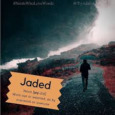 Jaded Nerdswholovewords Wordoftheday Photo By Nickscheerbart On Unsplash Noun Jey Did Defin Beautiful Words In English Rare Words Word Definitions