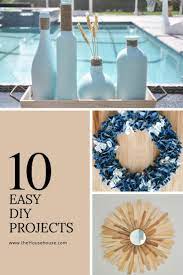 10 Easy Diy Projects The House House Easy Diy Easy Diy Projects Diy Projects